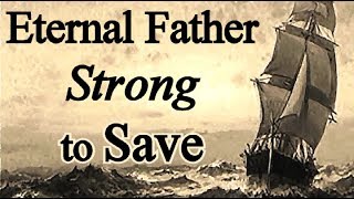 Eternal Father Strong to Save  Christian Navy Hymn with lyrics  Hymn to the Sea  Choir [upl. by Nnaeed]