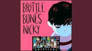 Brittle Bones Nicky  Sped up Version [upl. by Idnib]