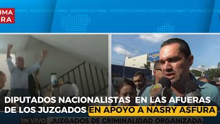 Diputados nacionalistas y bases en las afueras de los juzgados en apoyo a Nasry Asfura [upl. by Anikahs188]