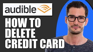 How To Delete Credit Card From Audible Account [upl. by Ruthe]