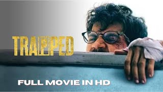 Trapped  Bollywood Full Movie Rajkummar Rao Geetanjali Thapa hindimovie bollywood hindi [upl. by Rediah]