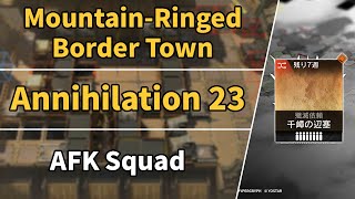 Annihilation 23  MountainRinged Border Town  AFK Squad 【Arknights】 [upl. by Patricio402]