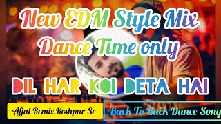 DIL HAR KOI DETA HAI edm CLUB MIXdj New Dance Time only  Afjal Remix Keshpur [upl. by Rigdon]