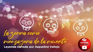 La zorra como mensajera de la muerte  Jaqueline Vallejo [upl. by Hermione]