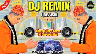 DJ Qawwali 2023 🔊 Khwaja Tere Karm ki Jarurat Hai DJ remix 👑Khwaja Garib Nawaz🎧 New DJ remix Kavvali [upl. by Laeno]