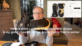 Hestra Army Leather Expedition Mitt review amp my glove choices for the Arctic circle trail in winter [upl. by Dnomad232]