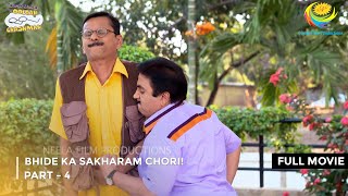 Bhide Ka Sakharam Chori  FULL MOVIE  Part 4  Taarak Mehta Ka Ooltah Chashmah Ep 2117 to 2119 [upl. by Bay]