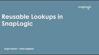 Reusable Lookups in SnapLogic [upl. by Luci166]