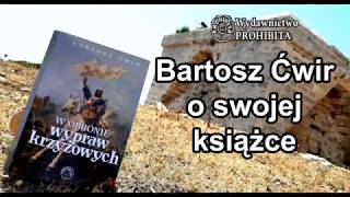 Bartosz Ćwir o książce quotW obronie wypraw krzyżowychquot wyd Prohibita [upl. by Ezekiel]