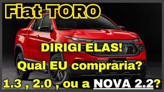 Nova Fiat TORO qual das versões EU compraria 13 gasolina 20 diesel ou o novo 22 diesel [upl. by Nevets]