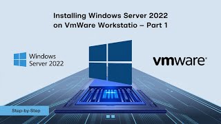 Installing Windows Server 2022 on VMware Workstation Pro – Part 1 [upl. by Sigismund]