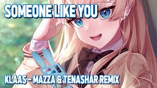 Nightcore  Someone Like You Klaas  Mazza amp Tenashar Remix Avylys Edit Lyrics [upl. by Adnarahs]