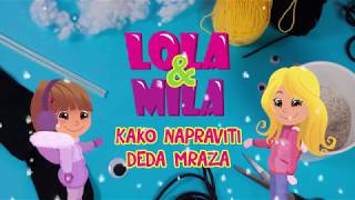 KAKO NAPRAVITI DEDA MRAZA   LOLA amp МILA 2019 [upl. by Hcelemile]