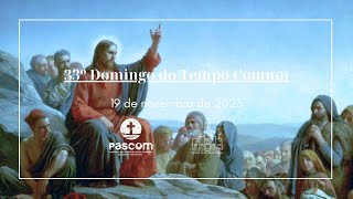 33º Domingo do Tempo Comum l 19112023 [upl. by Htenaj]