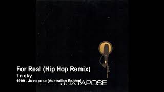 Tricky  For Real Hip Hop Remix 1999  Juxtapose Australian Edition [upl. by Wilmette]