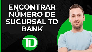 Encontrar Número de Tránsito TD Bank  Ver Código de Sucursal TD y Número de Enrutamiento [upl. by Pharaoh]