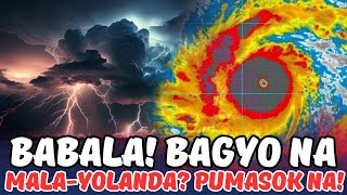 BAGYO NA SINLAKI NG YOLANDA NAKAPASOK NA MAGHANDA NA ANG LAHAT [upl. by Sefton]