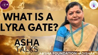 WHAT IS A LYRA GATE  DR ASHA GUPTA  ASHA TALKS [upl. by Wilburn580]