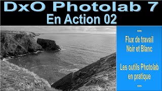 Exploitez Pleinement les Fonctionnalités de PhotoLab 7  Transformer Vos Paysages en Noir et Blanc [upl. by Leif829]