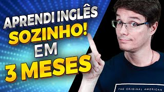 COMO APRENDER INGLÊS EM 3 MESES DA SUA CASA eu aprendi assim [upl. by Htebharas]