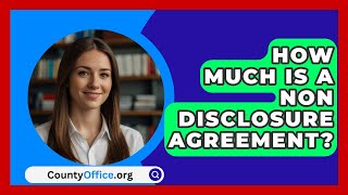 How Much Is A Non Disclosure Agreement  CountyOfficeorg [upl. by Bogoch]