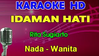 IDAMAN HATI  Rita Sugiarto  KARAOKE Nada Wanita [upl. by Ellinehc]