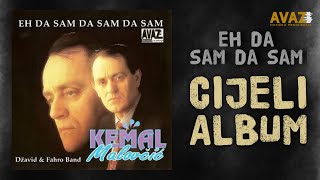 Kemal Malovcic  Eh da sam da sam da sam  Cijeli Album  Produkcija Avaz [upl. by Skardol]