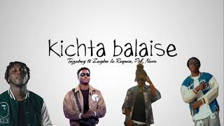 Tazeboy ft Zagba le Requin Psk Nova  Kichta balaise lyrics [upl. by Gloriane]