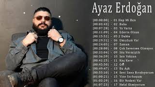 Ayaz Erdoğan 2022 Mix  The Best of Ayaz Erdoğan  Greatest Hits Full Album [upl. by Tuttle]