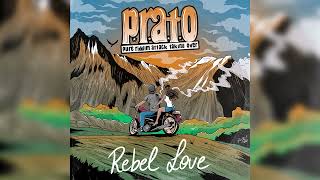 PRATO  Rebel Love OFFICIAL AUDIO [upl. by Alodee]