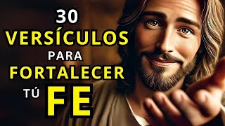 30 Versículos Bíblicos para Fortalecer tu FE Escúchalos cada día y observa los cambios en tu vida [upl. by Ytsim]