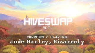 HIVESWAP Act 1 OST  8 Jude Harley Bizarrely [upl. by Scarlett]