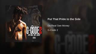 Gee Money  Put That Pride To The Side GCode 2 [upl. by Nosiram358]