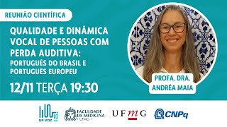 Qualidade e Dinâmica Vocal de Pessoas com Perda Auditiva  Profa Dra Andréa Maia [upl. by Falzetta502]