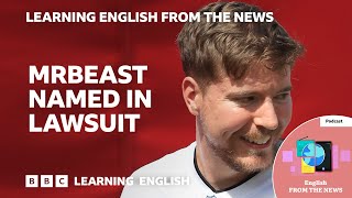 MrBeast named in lawsuit BBC Learning English from the News [upl. by Osnohpla]