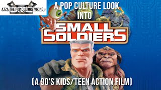 A Pop Culture Look into Small Soldiers [upl. by Ocsinarf622]