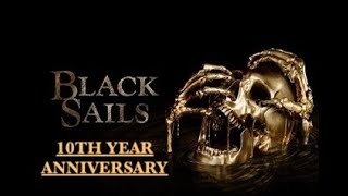 Black Sails 10th Year Anniversary [upl. by Zippel]