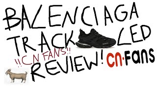 REVIEWING BALENCIAGA TRACK LEDS FROM CNFANS 11 [upl. by Nylatsyrc]