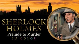 Sherlock Holmes Prelude to Murder In Color [upl. by Lyda]