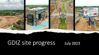 GDIZ site construction progress  June 2023 [upl. by Gyasi]