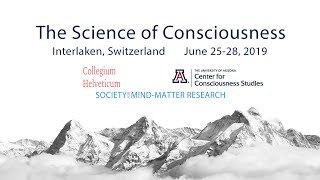 The Science of Consciousness 2019 Interlaken [upl. by Wilterdink]