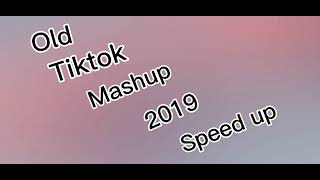 💓Old TikTok mashup 2019 speed up 💓 [upl. by Inirt]