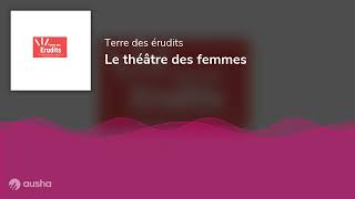 Le théâtre des femmes [upl. by Addie875]