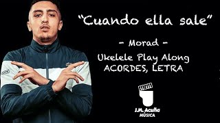 quotCuando ella salequot  Morad  Ukelele Play Along [upl. by Rouvin]