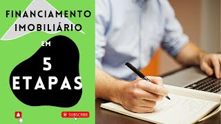 5 Principais Etapas do Financiamento Imobiliário [upl. by Ayt515]