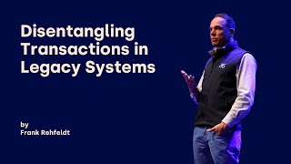 Disentangling Transactions in Legacy Systems  Frank Rehfeldt  DDD Europe 2024 [upl. by Bucella]