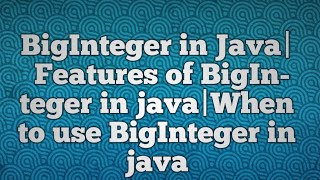 BigInteger in JavaFeatures of BigInteger in javaWhen to use BigInteger in java [upl. by Brunell]