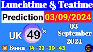 Uk49s Lunchtime Prediction 03 September 2024  Uk49s Teatime Prediction for Today [upl. by Eenafit]