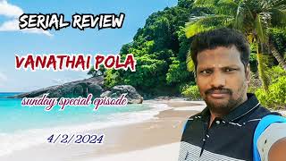 vanathai pola serial Sunday special episode 422024  review [upl. by Atilegna761]