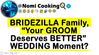 BRIDEZILLA Family quotYour GROOM Deserves BETTERquot WEDDING Moment [upl. by Ticknor237]